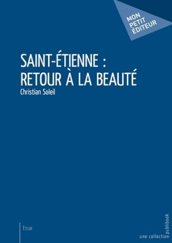 Saint-Étienne: retour à la beauté (French Edition)