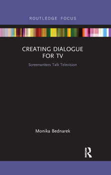 Paperback Creating Dialogue for TV: Screenwriters Talk Television Book