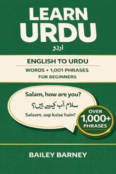 Learn Urdu: English to Urdu Words and 1,001 Phrases for Beginners