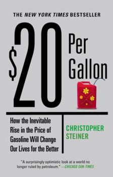 Paperback $20 Per Gallon: How the Inevitable Rise in the Price of Gasoline Will Change Our Lives for the Better Book