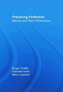 Paperback Practicing Perfection: Memory and Piano Performance Book