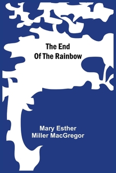 Paperback The End Of The Rainbow Book