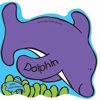 Bath Book Dolphin [With Squirty Toy] Book