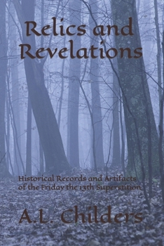 Paperback Relics and Revelations: Historical Records and Artifacts of the Friday the 13th Superstition Book