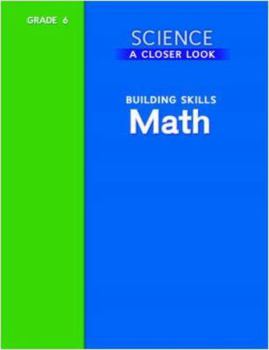 Spiral-bound Science, a Closer Look, Grade 6, Building Skills: Math Book