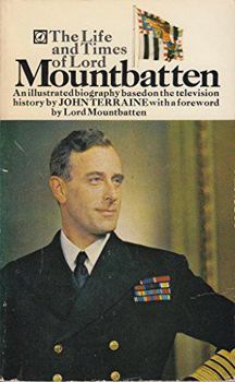 Hardcover The Life and Times of Lord Mountbatten: An Illustrated Biography Based on the Television History Book