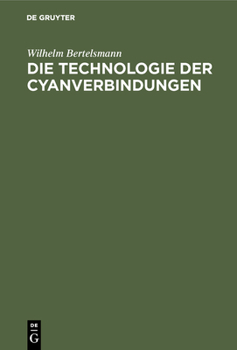 Hardcover Die Technologie Der Cyanverbindungen [German] Book