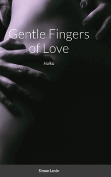 Hardcover Gentle Fingers of Love: Haiku [Russian] Book