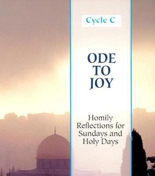 Paperback Ode to Joy: Homily Reflections for Sundays and Holy Days [With Cycle C] Book