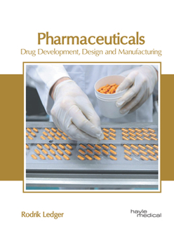 Hardcover Pharmaceuticals: Drug Development, Design and Manufacturing Book