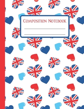 Paperback Composition Notebook: Union Jack Love - 110 Wide-Ruled Pages - Standard Composition Book Size - Fun Back to School Supplies Book