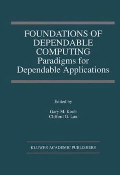 Paperback Foundations of Dependable Computing: Paradigms for Dependable Applications Book