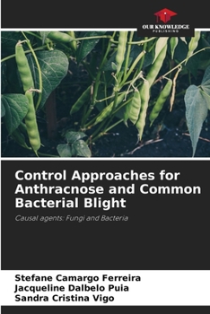 Paperback Control Approaches for Anthracnose and Common Bacterial Blight Book