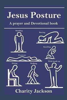 Paperback Jesus Posture: A Prayer and Devotional Book