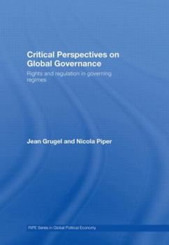 Hardcover Critical Perspectives on Global Governance: Rights and Regulation in Governing Regimes Book