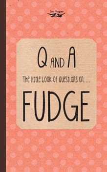 Paperback The Little Book of Questions on Fudge Book
