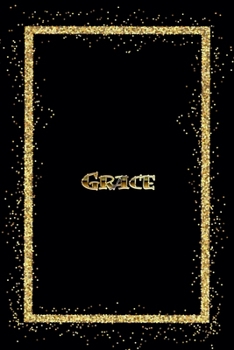 Paperback Grace: Name Grace Monogram Notebook - 120 Pages - Size 6x9, Soft Cover, Matte Finish- Gold Confetti Glitter Monogram Blank Li Book