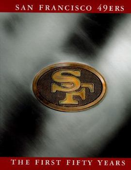 Hardcover The San Francisco 49ers: The First Fifty Years Book