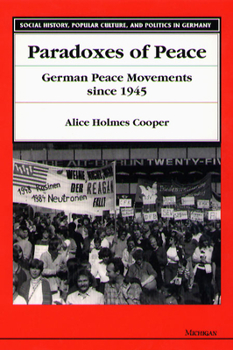 Hardcover Paradoxes of Peace: German Peace Movements Since 1945 Book