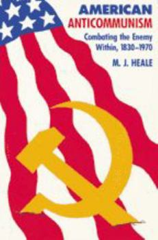 Paperback American Anti-Communism: Combating the Enemy Within, 1830-1970 Book