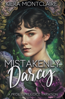 Paperback Mistakenly, Darcy: A Scottish Pride and Prejudice Variation Book