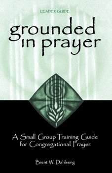 Paperback Grounded in Prayer Ldr Book