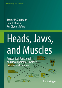 Heads, Jaws, and Muscles: Anatomical, Functional, and Developmental Diversity in Chordate Evolution - Book  of the Fascinating Life Sciences