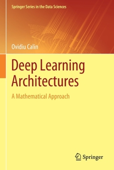 Paperback Deep Learning Architectures: A Mathematical Approach Book