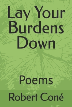 Paperback Lay Your Burdens Down: Poems Book