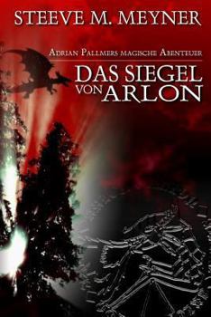 Paperback Das Siegel von Arlon: Adrian Pallmers magische Abenteuer [German] Book