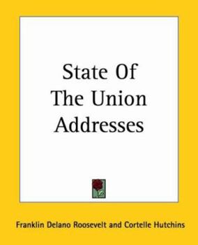 Paperback State of the Union Addresses of Franklin Delano Roosevelt Book
