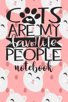 Paperback Cats Are My Favorite People - Notebook: Cute Cat Themed Notebook Gift For Women 110 Blank Lined Pages With Kitty Cat Quotes Book