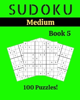 Paperback Sudoku Medium Book 5: 100 Sudoku for Adults - Large Print - Medium Difficulty - Solutions at the End - 8'' x 10'' [Large Print] Book