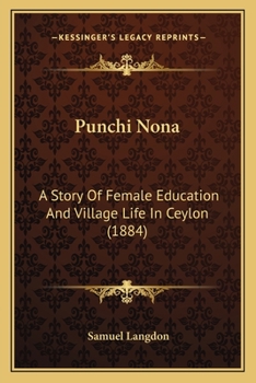 Paperback Punchi Nona: A Story Of Female Education And Village Life In Ceylon (1884) Book