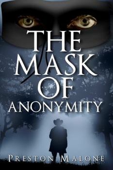 Paperback The Mask of Anonymity: A Story of the American West Book