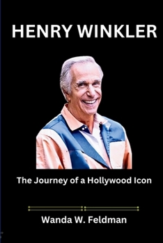 Paperback Henry Winkler: The Journey of a Hollywood Icon Book