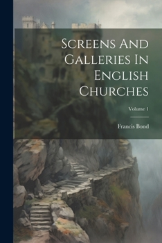 Paperback Screens And Galleries In English Churches; Volume 1 Book