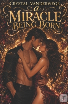 Paperback A Miracle Being Born: A Dark Romance Novel Book