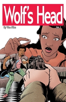 Wolf's Head Volume 1 - An Original Graphic Novel Series: Lauren Greene, a young black woman, is struggling to her place in society. But after her mom ... forces that wish to suppress that discovery.