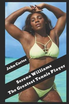 Paperback Serena Williams: The Greatest Tennis Player Book