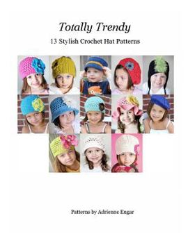Totally Trendy: 13 Stylish Crochet Hat Patterns
