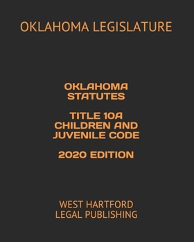 Paperback Oklahoma Statutes Title 10a Children and Juvenile Code 2020 Edition: West Hartford Legal Publishing Book