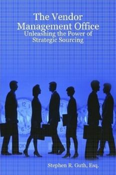 Paperback The Vendor Management Office: Unleashing the Power of Strategic Sourcing Book
