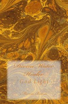 Paperback Divine Water Healer: God Light Book