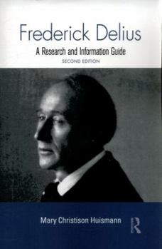 Frederick Delius: A Research and Information Guide