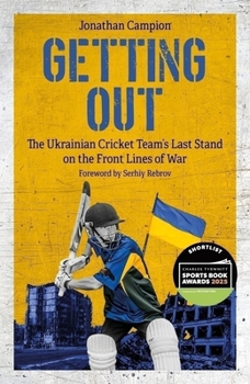 Hardcover Getting Out: The Ukrainian Cricket Team's Last Stand on the Front Lines of War Book