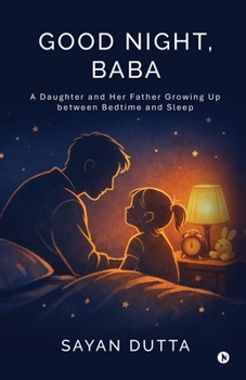 Paperback Good night, Baba: A Daughter and her father Growing up between Bedtime and Sleep Book