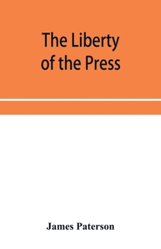 Paperback The Liberty of the press, speech, and public worship. Being Commentaries on the Liberty of the subject and the Laws of England. Book