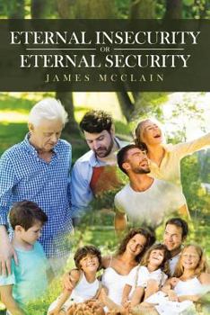 Paperback Eternal Insecurity or Eternal Security Book