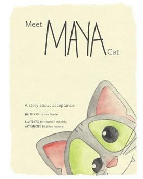 Paperback Meet Maya Cat: A story about acceptance. Book